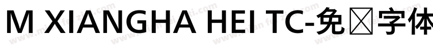M XIANGHA HEI TC字体转换